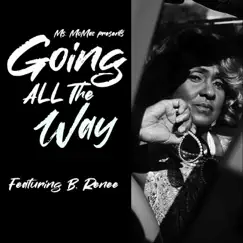 Going All the Way (feat. B. Renee) - Single by Ms. Momac album reviews, ratings, credits