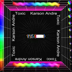 Toxic - Single by Karson Andre album reviews, ratings, credits