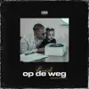 Op De Weg - Single album lyrics, reviews, download