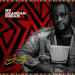 My Ugandan Dream - EP by Galix Future album reviews, ratings, credits