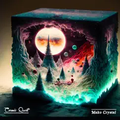 Mako Crystal - Single by Cosmic Quest album reviews, ratings, credits