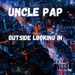 Outside Looking In - Single by Uncle Pap album reviews, ratings, credits