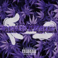 Swishers & Chronic (Remix) [feat. BABY CiSCO & CLASIXC CRIIP] - Single by KB ThaHustlah album reviews, ratings, credits