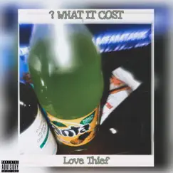 ? What It Cost (ONE EYE) - Single by Love Thief album reviews, ratings, credits