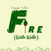 Fire (Wello Wello) - Single album lyrics, reviews, download