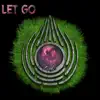 Let Go - Single album lyrics, reviews, download