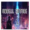 UNREAL FUTURE (Demo) [feat. Maxi Gettig & Tecno virality] - Single album lyrics, reviews, download