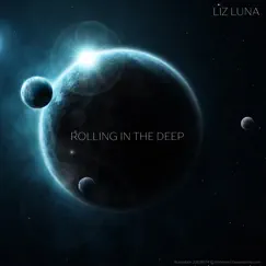 Rolling in the Deep - Single by Liz Luna album reviews, ratings, credits