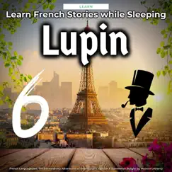 Learn French Stories While Sleeping: Arsene Lupin Gentleman Burglar Episode 6, Pt. 40 Song Lyrics