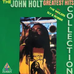 The John Holt Greatest Hits Collection by John Holt, The Wailers & Sly & Robbie album reviews, ratings, credits