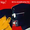 Di Na Magpapauto - Single album lyrics, reviews, download