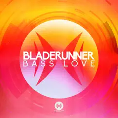Bass Love - Single by Bladerunner album reviews, ratings, credits