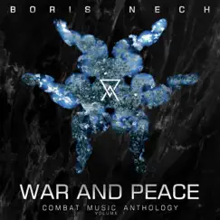 War and Peace: Combat Music Anthology, Vol. I by Boris Nech album reviews, ratings, credits