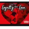 Loyalty over Love album lyrics, reviews, download