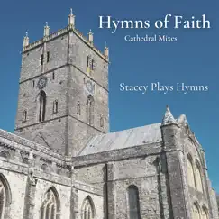 Cathedral Mixes - Hymns of Faith by Stacey Plays Hymns album reviews, ratings, credits