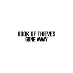 Gone Away - Single by Book of Thieves album reviews, ratings, credits