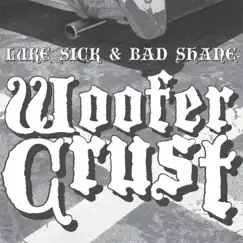 Woofer Crust by BAD SHANE album reviews, ratings, credits