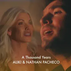A Thousand Years - Single by Aliki & Nathan Pacheco album reviews, ratings, credits