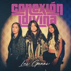 Las Ganas - Single by Conexión Divina album reviews, ratings, credits