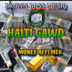 Money Affi Mek - Single by Haiti Gawd album reviews, ratings, credits