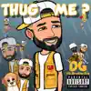 Thug Me (feat. Brotha Dre) - Single album lyrics, reviews, download