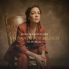 Un Canto por México - El Musical by Natalia Lafourcade album reviews, ratings, credits