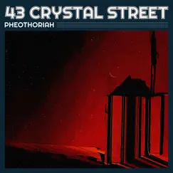 43 Crystal Street - Single by Pheothoriah album reviews, ratings, credits