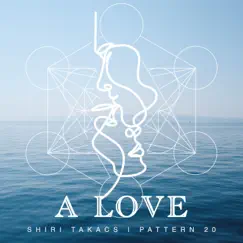 A Love - Single by Shiri Takacs album reviews, ratings, credits