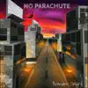 No Parachute - Single album lyrics, reviews, download