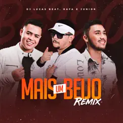 Mais um Beijo (Remix) - Single by Dj Lucas Beat & Rafa e Junior album reviews, ratings, credits