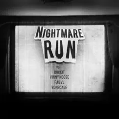 Nightmare Run (feat. Rockit & Vinny Noose & Fabvl & Bonecage) Song Lyrics