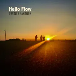 Hello Flow - Single by Charles Harrison album reviews, ratings, credits