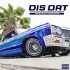 Dis Dat - Single album lyrics, reviews, download