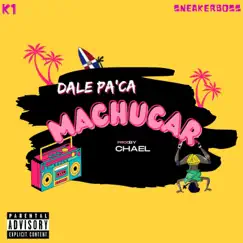 MACHUCAR - Single by K1, Sneakerb0ss & Chael Produciendo album reviews, ratings, credits