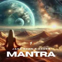 Mantra - Single by Jake Ryan & ACUB3 album reviews, ratings, credits