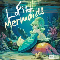 LoFi for Mermaids - The Best Little Collection of Chilled Music to Vibe During the Summer Holidays by Various Artists album reviews, ratings, credits