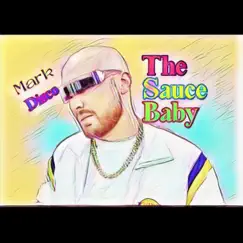 Do the Sauce Baby (feat. Cuzin P) - Single by Mark Disco album reviews, ratings, credits