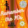 Remember the 70s (Lsd Remix) - Single album lyrics, reviews, download