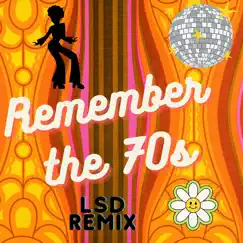 Remember the 70s (Lsd Remix) Song Lyrics