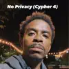 No Privacy (Cypher 4) - Single album lyrics, reviews, download