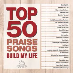 Top 50 Praise Songs - Build My Life by Maranatha! Music album reviews, ratings, credits