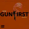 Gun First - Single album lyrics, reviews, download