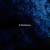 8 Rotation (feat. Mile) - Single album lyrics, reviews, download