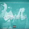 Caught a Flag (feat. Raks) - Single album lyrics, reviews, download