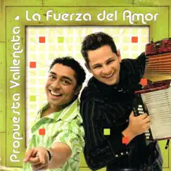 La Fuerza del Amor by Francisco Javier, Carlos Lafont & Propuesta Vallenata album reviews, ratings, credits