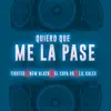 Quiero que me la pase - Single album lyrics, reviews, download