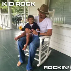 Rockin' - Single by Kid Rock album reviews, ratings, credits