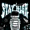 STAY HIGH - Single album lyrics, reviews, download