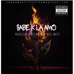 Sabe K la Amo (feat. NeelMatti & NicoClear) - Single by Big Mobby album reviews, ratings, credits