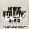 Me Diste Follow (Remix) [feat. Lil Prince 507, Briounez, Eliezer Daniels, Esteban Music & Se7en Producer] - Single album lyrics, reviews, download